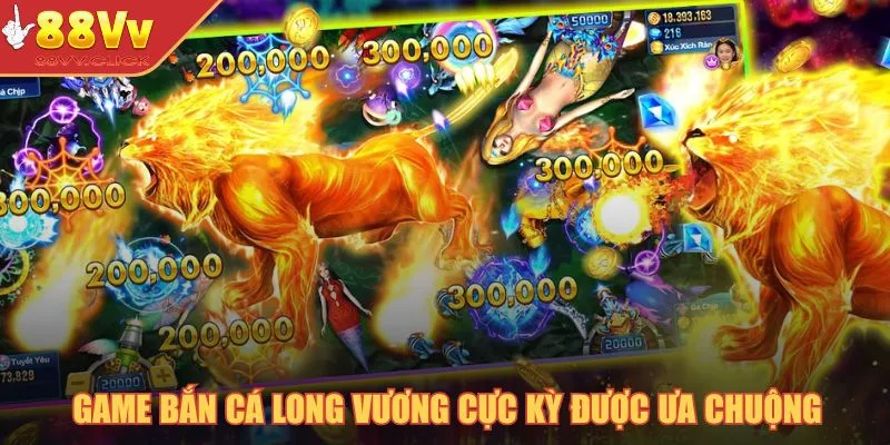 Game bắn cá Long Vương cực kỳ được ưa chuộng