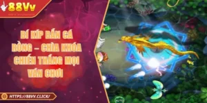 Bí Kíp Bắn Cá Rồng – Chìa Khóa Chiến Thắng Mọi Ván Chơi