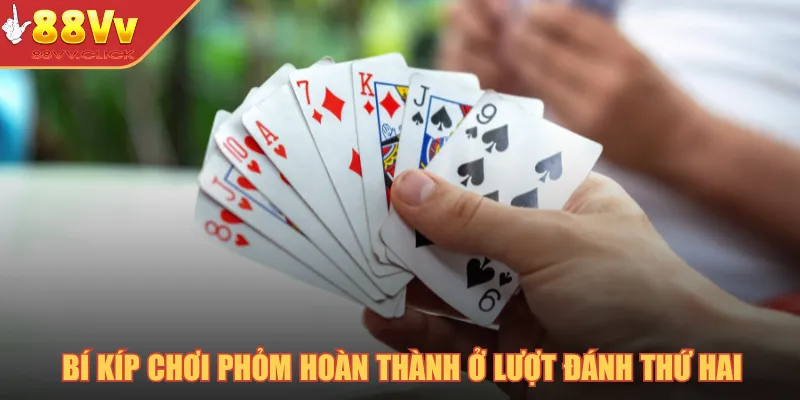 Bí Kíp Chơi Phỏm Hiệu Quả Tại Nhà Cái 88VV Update 2025 3 Bí kíp chơi phỏm hoàn thành ở lượt đánh thứ hai