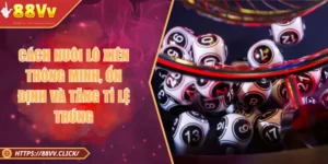 Cách Nuôi Lô Xiên Thông Minh, Ổn Định Và Tăng Tỉ Lệ Trúng