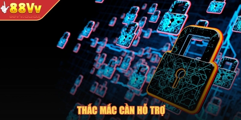 Thắc mắc cần hỗ trợ của hội viên