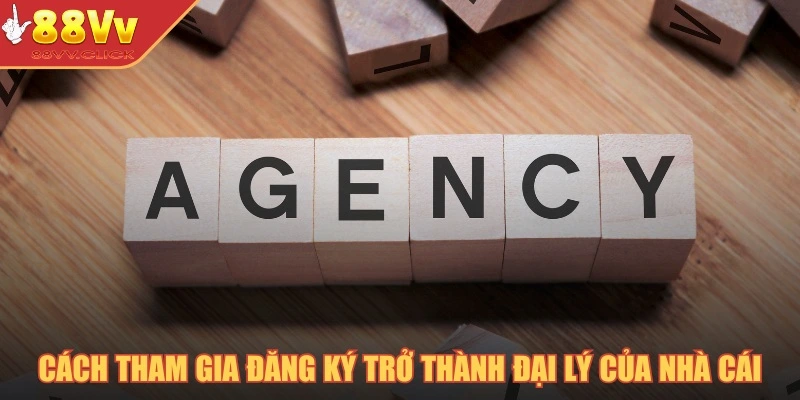 Đại Lý 88VV - Cơ Hội Hợp Tác Kinh Doanh Lớn Năm 2025 3 Cách tham gia đăng ký trở thành đại lý của nhà cái