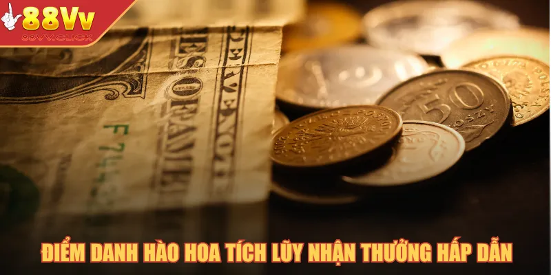 Điểm danh hào hoa tích lũy nhận thưởng hấp dẫn