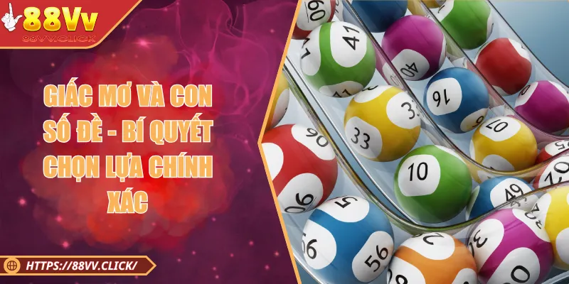 Giấc Mơ Và Số Đề - Bí Quyết Chọn Lựa Con Số Chính Xác 1 Giấc Mơ Và Con Số Đề - Bí Quyết Chọn Lựa Chính Xác