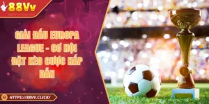 Giải Đấu Europa League - Cơ Hội Đặt Kèo Cược Hấp Dẫn