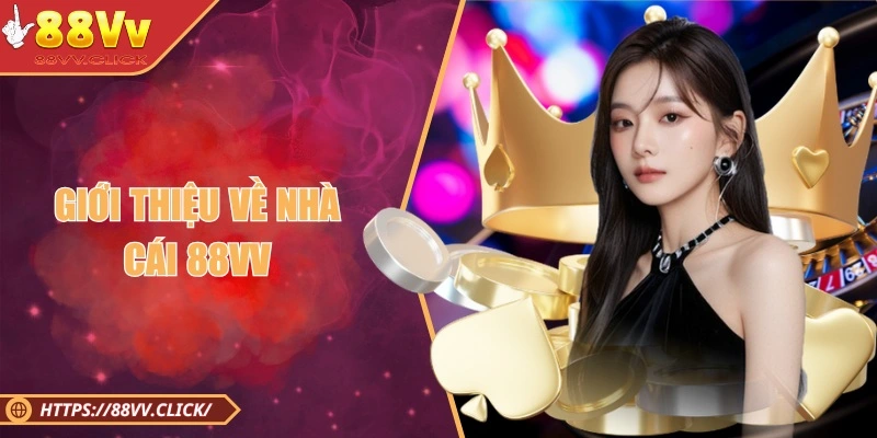 Nguồn gốc và lịch sử hình thành của nhà cái 88VV