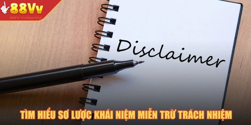 Tìm hiểu sơ lược khái niệm miễn trừ trách nhiệm