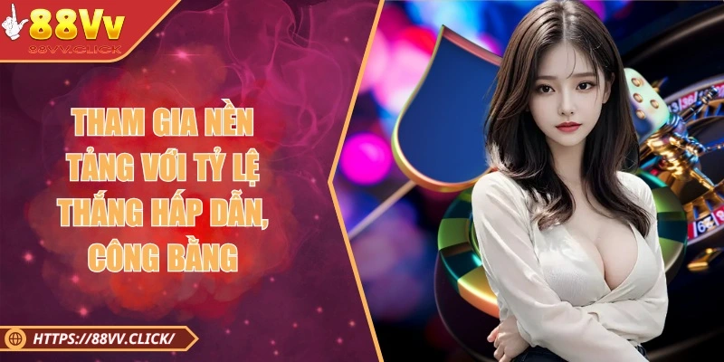 Khuyến mãi khủng và tỷ lệ trả thưởng hấp dẫn tại nhà cái 88VV